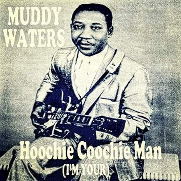 Muddy_Waters_Hoochie_Coochie_Man_58