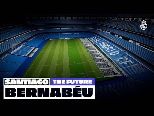 Santiago Bernabeu Stadium 2021