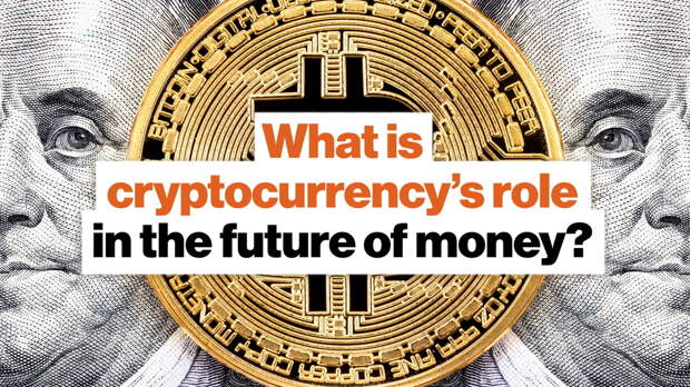 What is cryptocurrency’s role in the future of money?