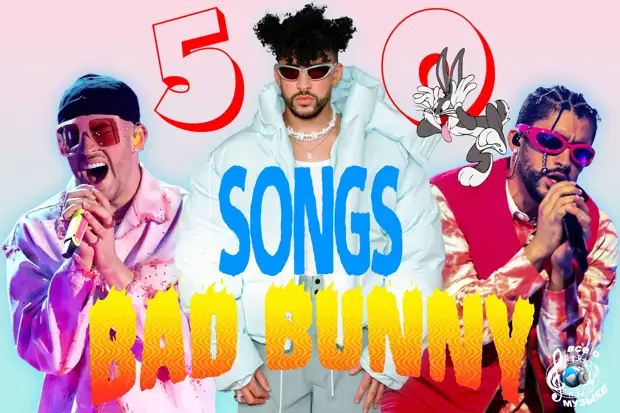 50 Лучших песен Bad Bunny - выпуск 1