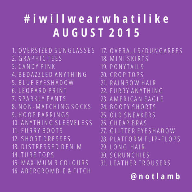 August 2015 #iwillwearwhatilike @notlamb