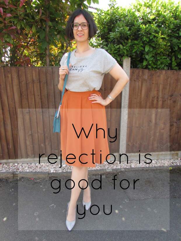 Why rejection is good for you Why rejection is good for you