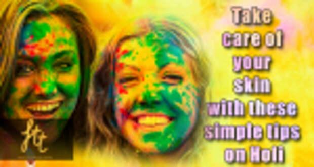 Take care of your skin with these simple tips on Holi