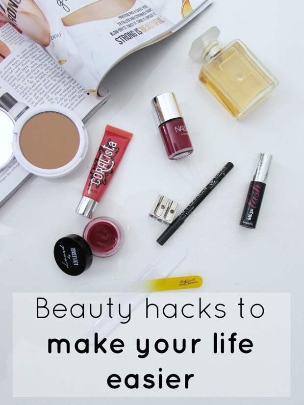 Beauty hacks to make your life easier Beauty hacks to make your life easier