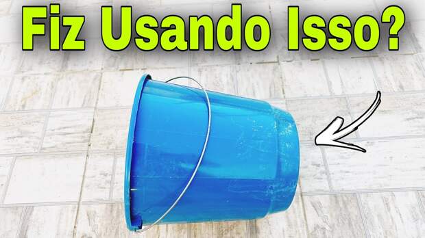 Olha o que Fiz Usando um Balde Velho - Toda Casa Deveria Ter