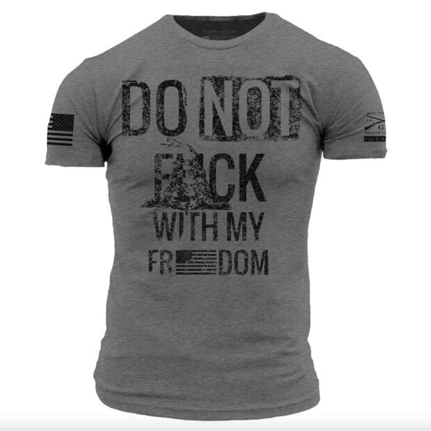 Grunt Style Men's Do Not F*ck With My Freedom T-Shirt