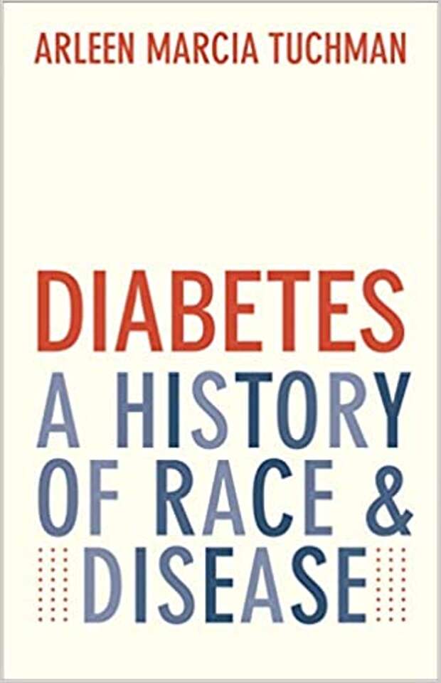 Diabetes: A History of Race and Disease: 9780300228991: Medicine & Health Science Books @ Amazon.com