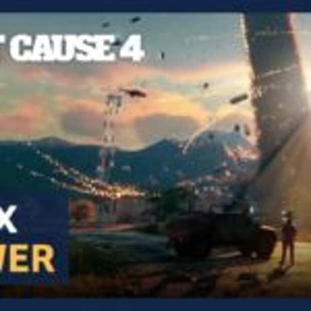 Разработчики Just Cause 4 рассказали о мощи движка  