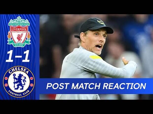 Thomas Tuchel Reacts To A Hard-Fought Point At Anfield | Liverpool 1-1 Chelsea | Premier League