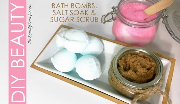 Best DIY Bath Bomb, Sugar Scrub and Salt Soak Recipes