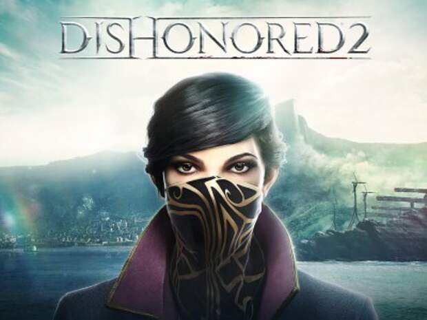Новый трейлер Dishonored 2 показывает способности главных героев