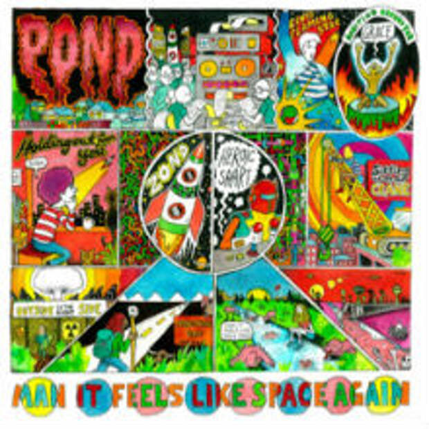 Pond, "Man, It Feels Like Space Again"