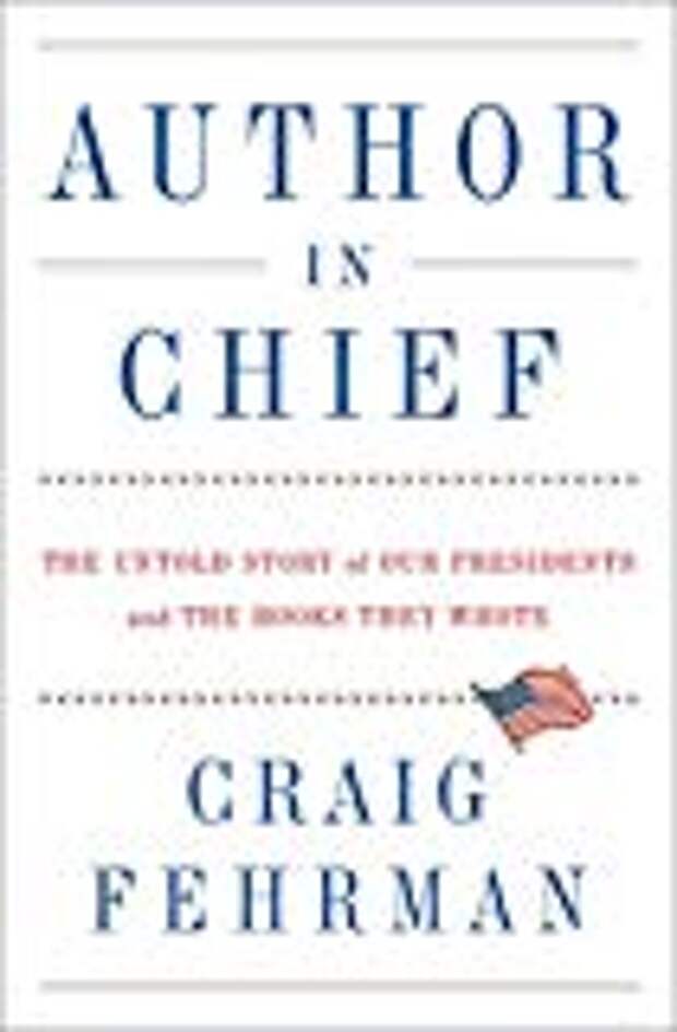Author in Chief: The Untold Story of Our Presidents and the Books They Wrote