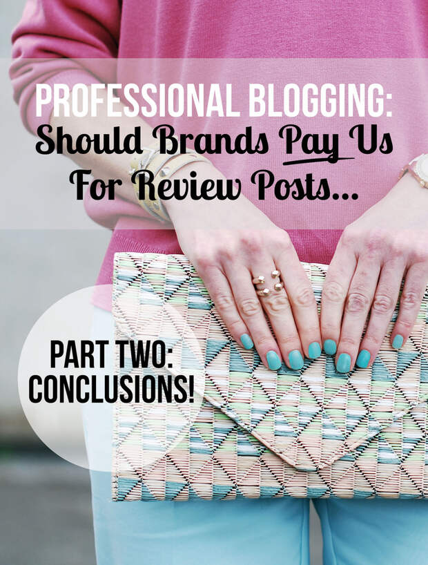 Professional Blogging: Should Brands Pay Bloggers For Product Reviews - Part Two: Conclusions
